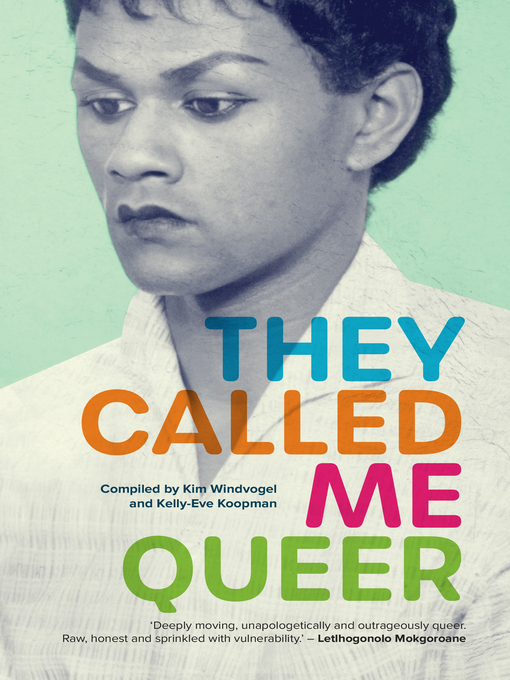 Title details for They Called Me Queer by Kim Windvogel - Wait list
